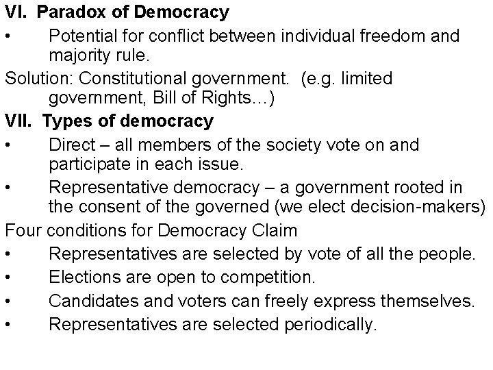 VI. Paradox of Democracy • Potential for conflict between individual freedom and majority rule.