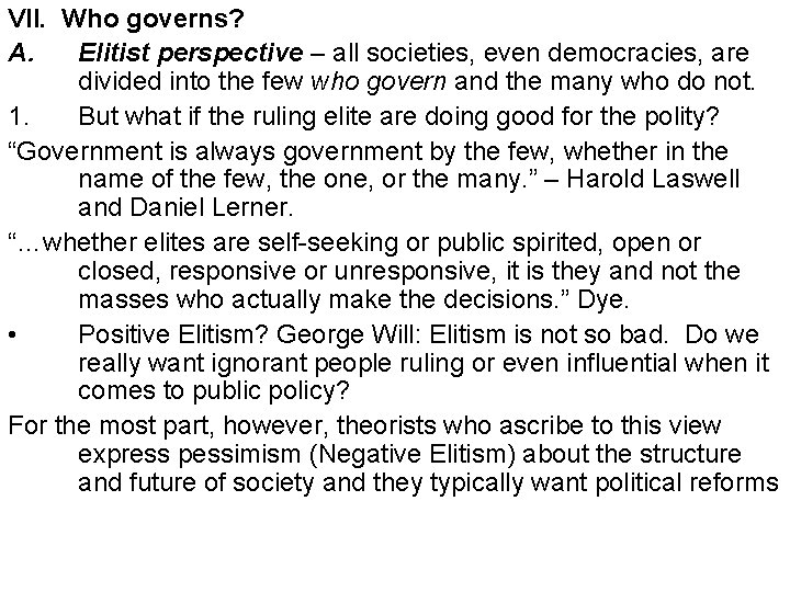 VII. Who governs? A. Elitist perspective – all societies, even democracies, are divided into