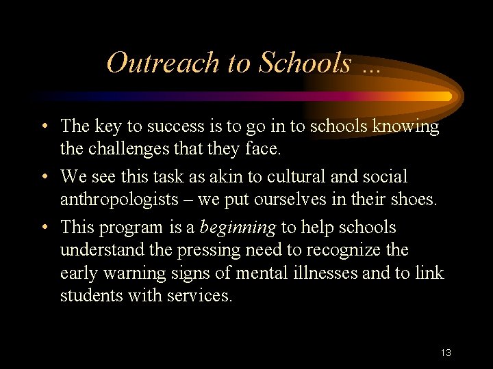 Outreach to Schools … • The key to success is to go in to