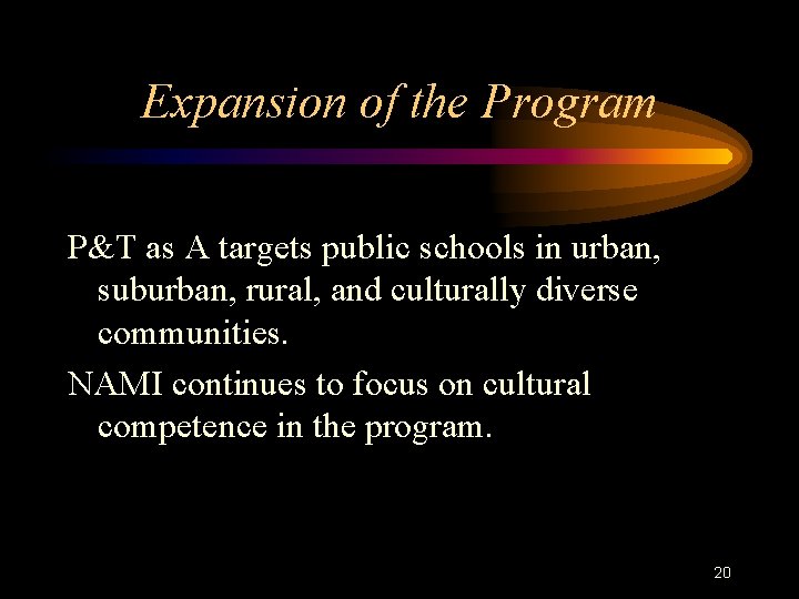 Expansion of the Program P&T as A targets public schools in urban, suburban, rural,