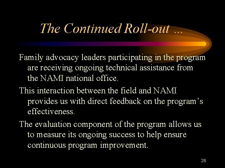The Continued Roll-out … Family advocacy leaders participating in the program are receiving ongoing