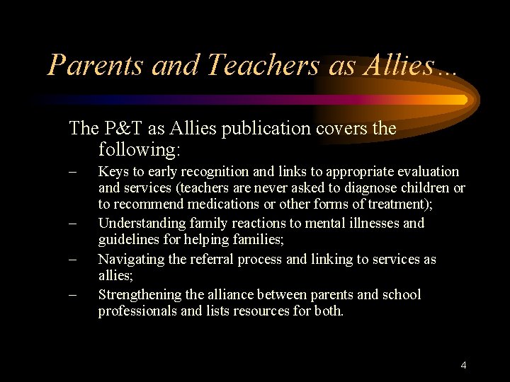 Parents and Teachers as Allies… The P&T as Allies publication covers the following: –