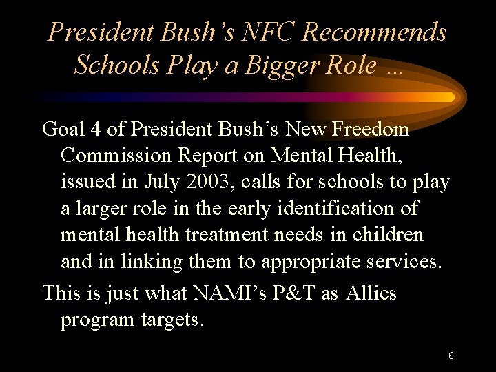 President Bush’s NFC Recommends Schools Play a Bigger Role … Goal 4 of President