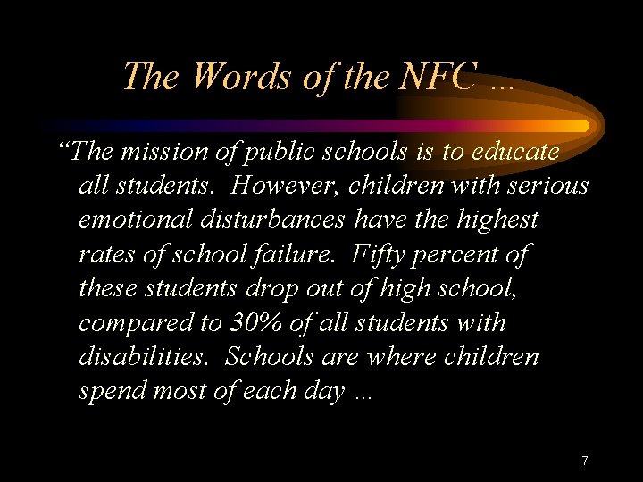 The Words of the NFC … “The mission of public schools is to educate