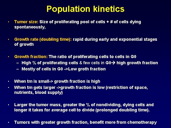 Population kinetics • Tumor size: Size of proliferating pool of cells + # of