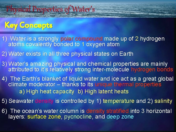 Physical Properties of Water’s Key Concepts 1) Water is a strongly polar compound made