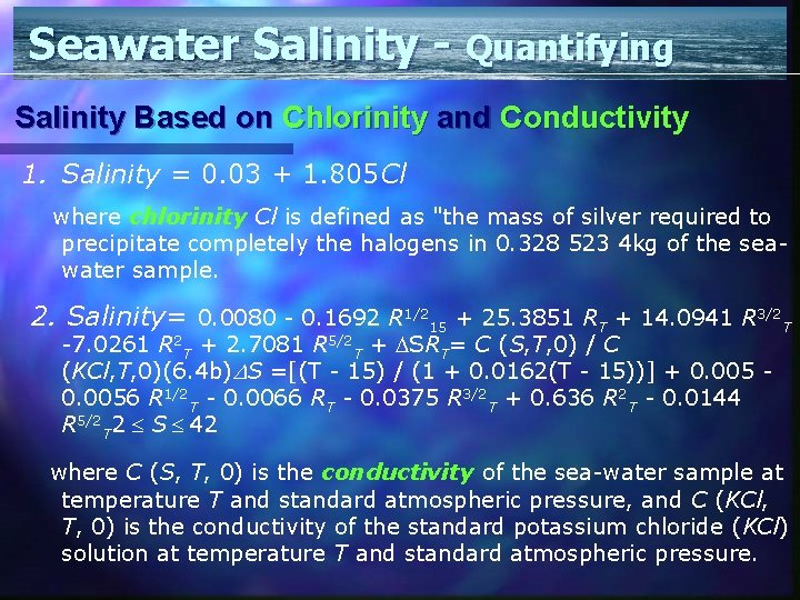 Seawater Salinity - Quantifying Salinity Based on Chlorinity and Conductivity 1. Salinity = 0.