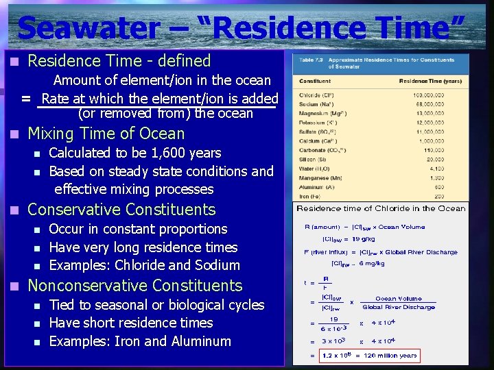 Seawater – “Residence Time” n Residence Time - defined Amount of element/ion in the