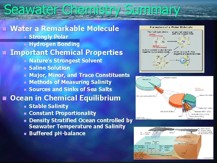 Seawater Chemistry Summary n Water a Remarkable Molecule n n n Important Chemical Properties