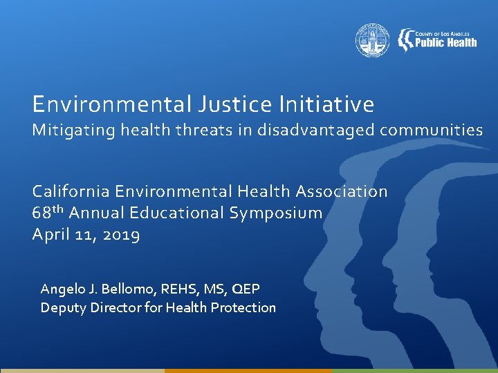 Environmental Justice Initiative Mitigating health threats in disadvantaged communities California Environmental Health Association 68