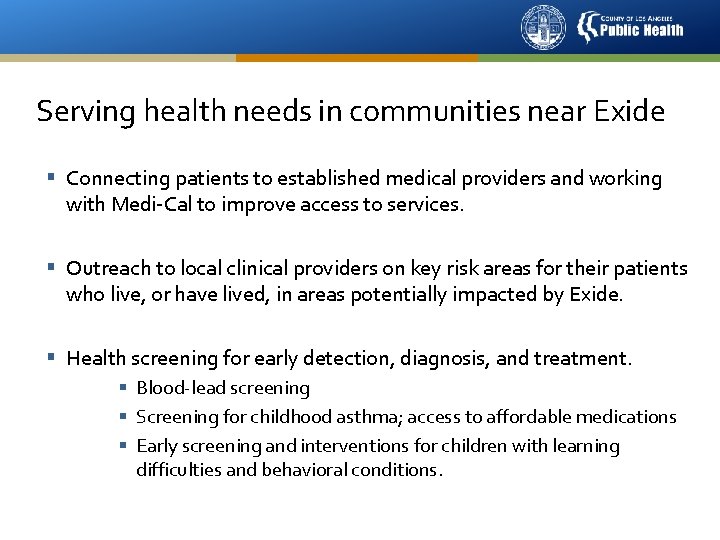 Serving health needs in communities near Exide § Connecting patients to established medical providers