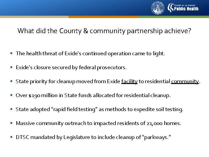 What did the County & community partnership achieve? § The health threat of Exide’s