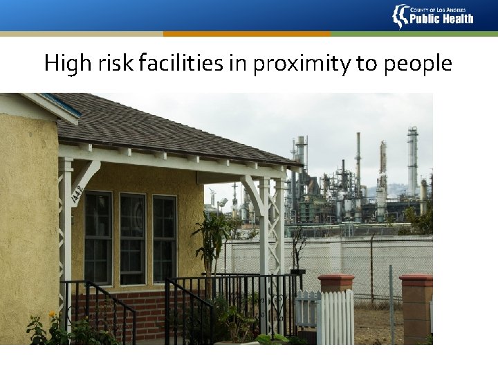 High risk facilities in proximity to people 
