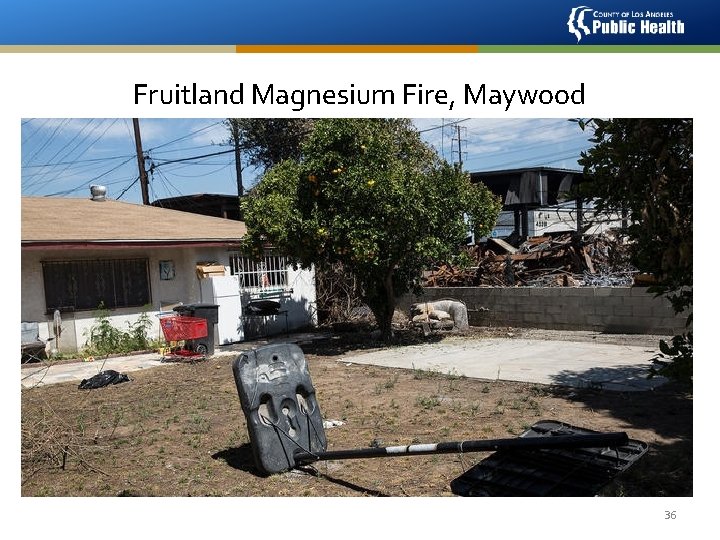 Fruitland Magnesium Fire, Maywood 36 