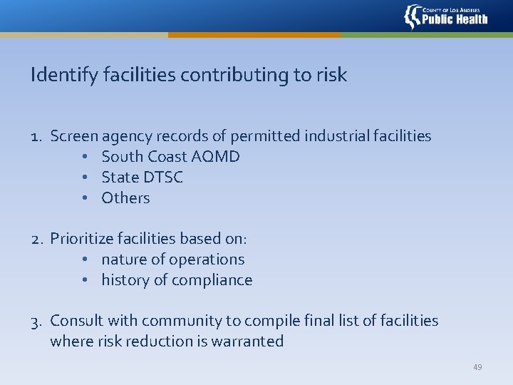 Identify facilities contributing to risk 1. Screen agency records of permitted industrial facilities •