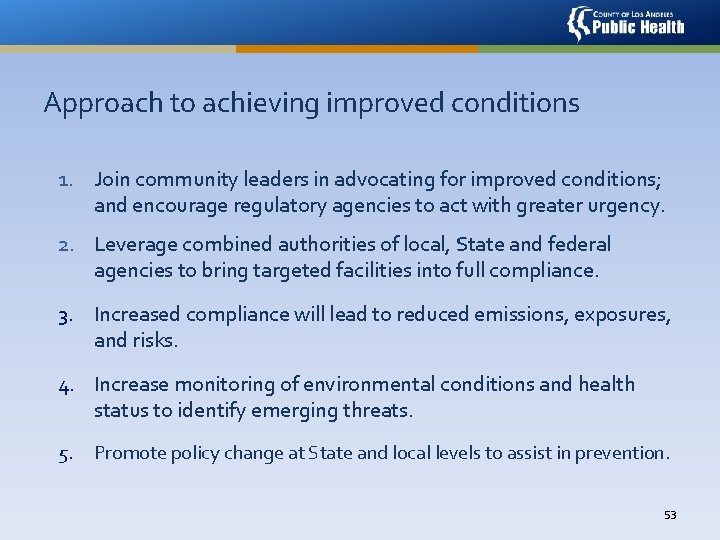 Approach to achieving improved conditions 1. Join community leaders in advocating for improved conditions;