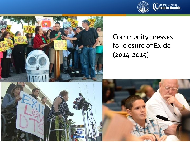 Community presses for closure of Exide (2014 -2015) 8 