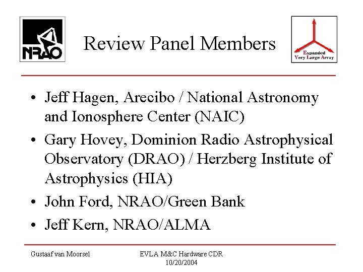 Review Panel Members • Jeff Hagen, Arecibo / National Astronomy and Ionosphere Center (NAIC)