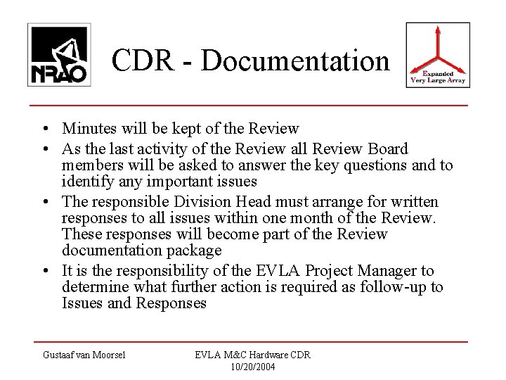 CDR - Documentation • Minutes will be kept of the Review • As the