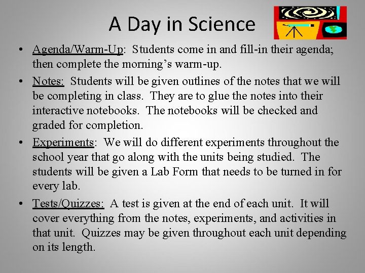A Day in Science • Agenda/Warm-Up: Students come in and fill-in their agenda; then