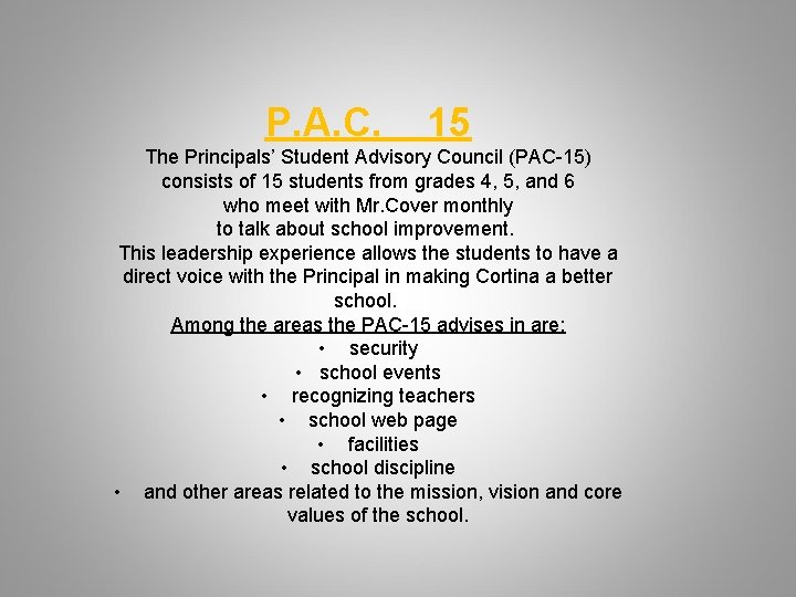 P. A. C. 15 The Principals’ Student Advisory Council (PAC-15) consists of 15 students