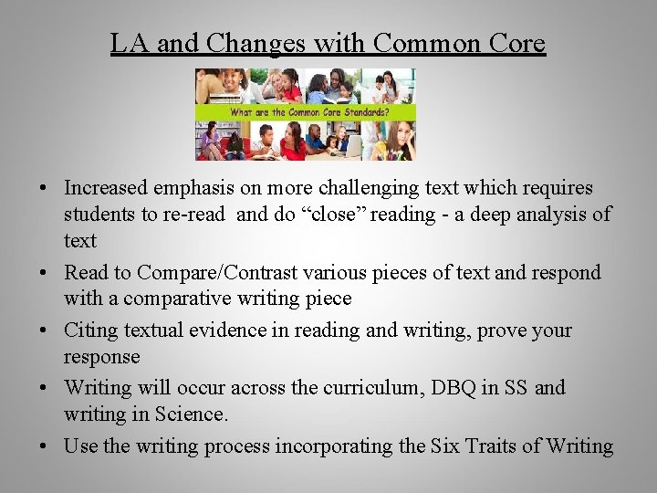 LA and Changes with Common Core • Increased emphasis on more challenging text which
