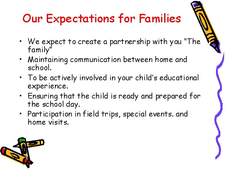 Our Expectations for Families • We expect to create a partnership with you “The Our Expectations for Families • We expect to create a partnership with you “The