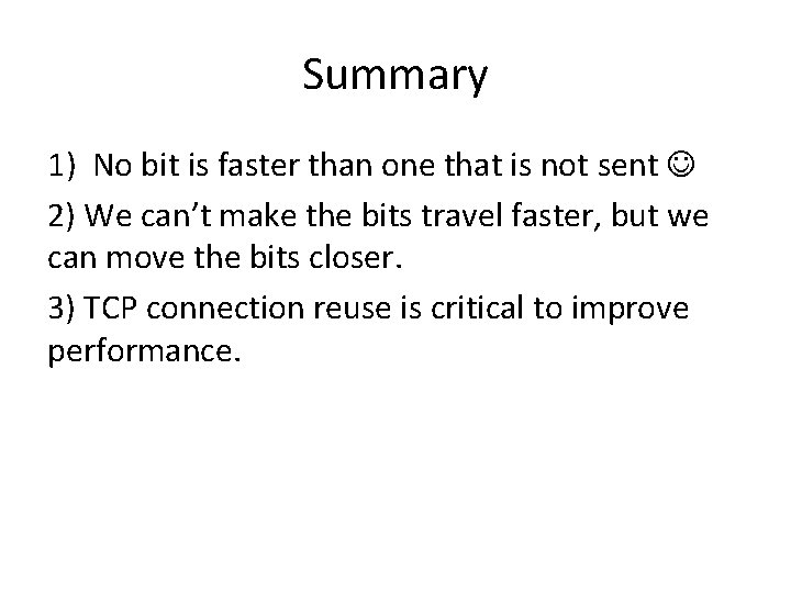 Summary 1) No bit is faster than one that is not sent 2) We