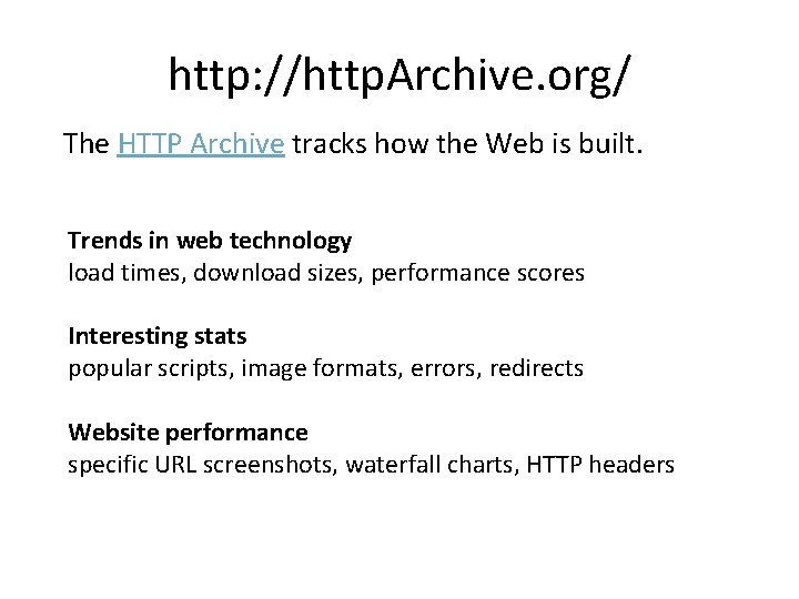 http: //http. Archive. org/ The HTTP Archive tracks how the Web is built. Trends