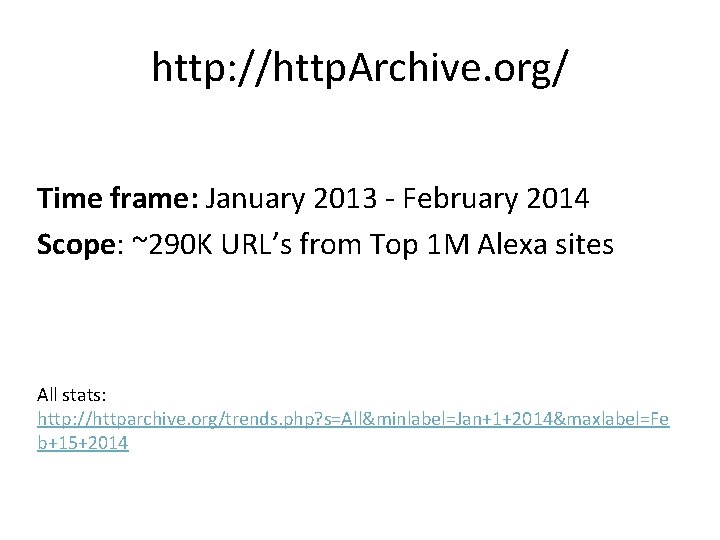 http: //http. Archive. org/ Time frame: January 2013 - February 2014 Scope: ~290 K