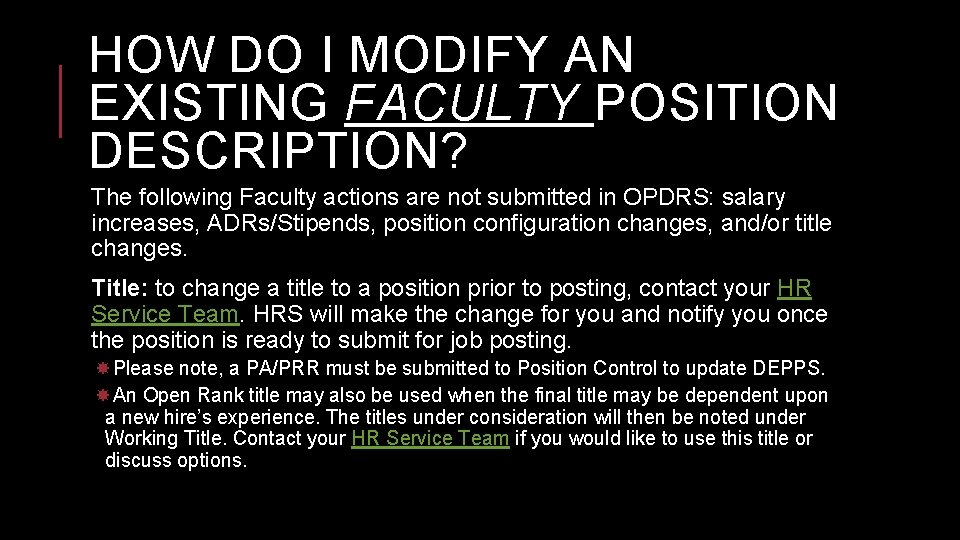 HOW DO I MODIFY AN EXISTING FACULTY POSITION DESCRIPTION? The following Faculty actions are