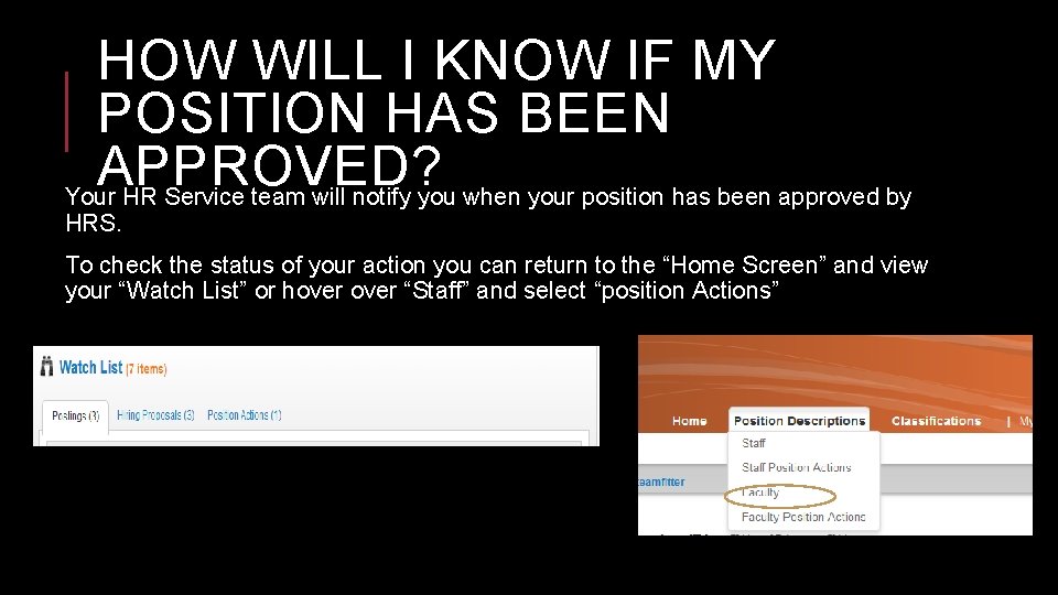 HOW WILL I KNOW IF MY POSITION HAS BEEN APPROVED? Your HR Service team