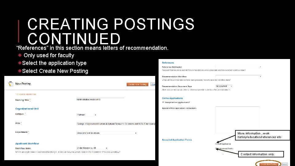 CREATING POSTINGS CONTINUED “References” in this section means letters of recommendation. Only used for