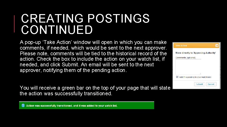 CREATING POSTINGS CONTINUED A pop-up ‘Take Action’ window will open in which you can