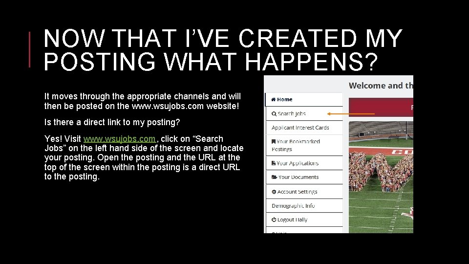 NOW THAT I’VE CREATED MY POSTING WHAT HAPPENS? It moves through the appropriate channels