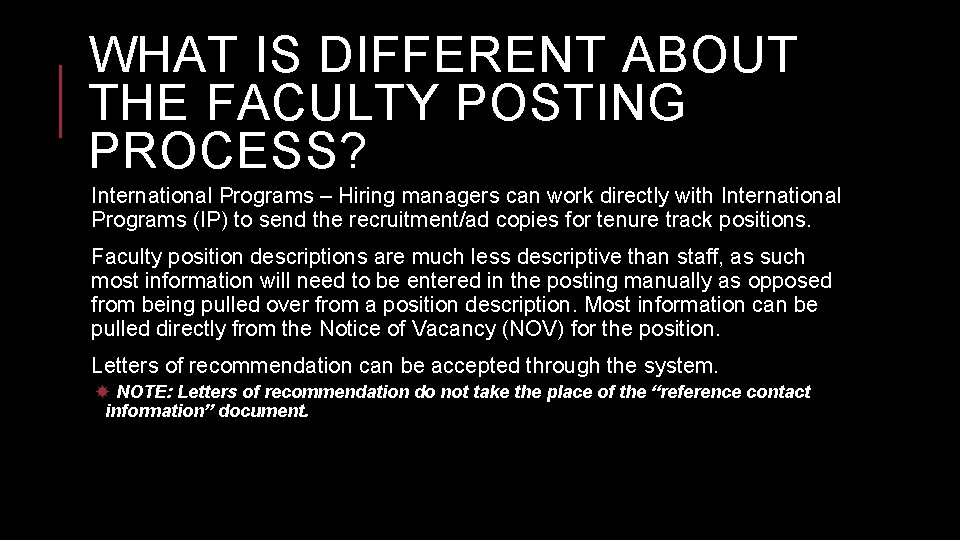 WHAT IS DIFFERENT ABOUT THE FACULTY POSTING PROCESS? International Programs – Hiring managers can