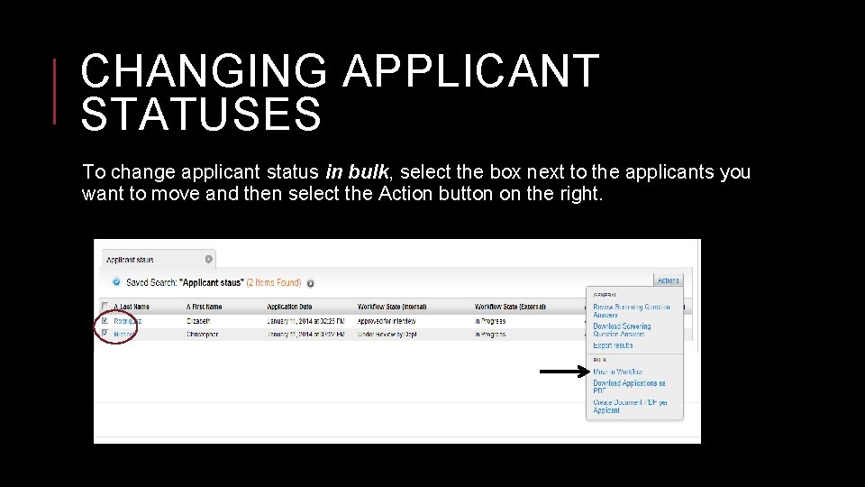 CHANGING APPLICANT STATUSES To change applicant status in bulk, select the box next to