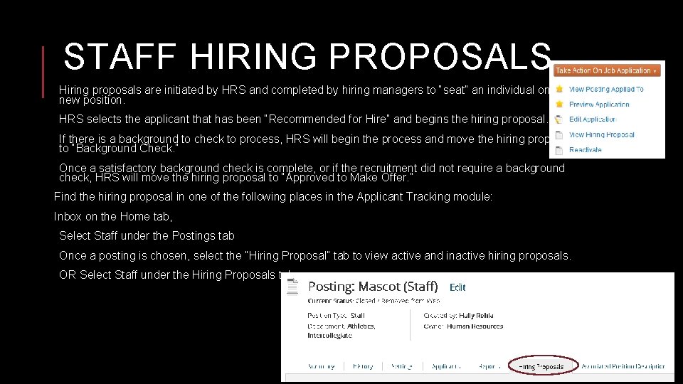 STAFF HIRING PROPOSALS Hiring proposals are initiated by HRS and completed by hiring managers