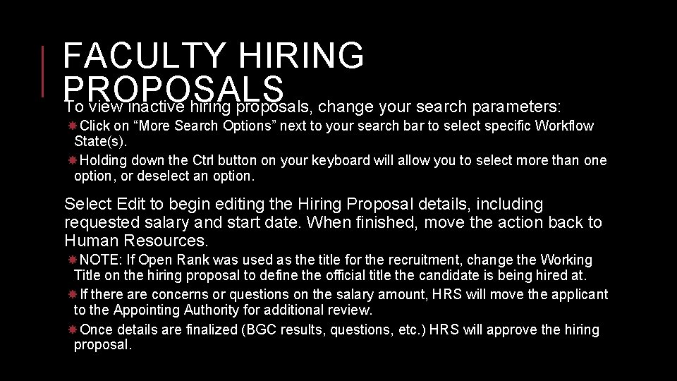 FACULTY HIRING PROPOSALS To view inactive hiring proposals, change your search parameters: Click on