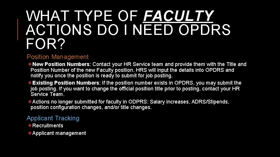 WHAT TYPE OF FACULTY ACTIONS DO I NEED OPDRS FOR? Position Management New Position