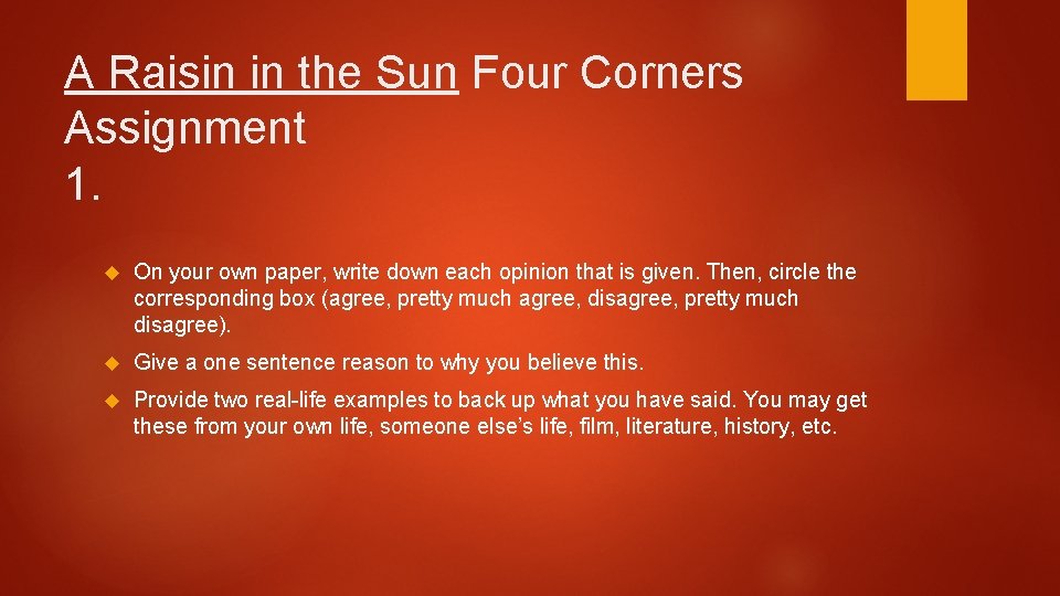 A Raisin in the Sun Four Corners Assignment 1. On your own paper, write A Raisin in the Sun Four Corners Assignment 1. On your own paper, write