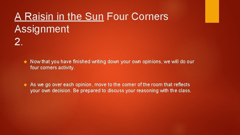 A Raisin in the Sun Four Corners Assignment 2. Now that you have finished A Raisin in the Sun Four Corners Assignment 2. Now that you have finished