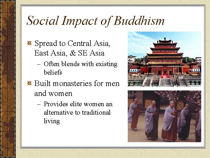 Social Impact of Buddhism Spread to Central Asia, East Asia, & SE Asia –