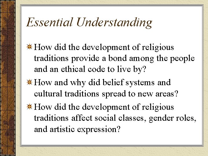 Essential Understanding How did the development of religious traditions provide a bond among the