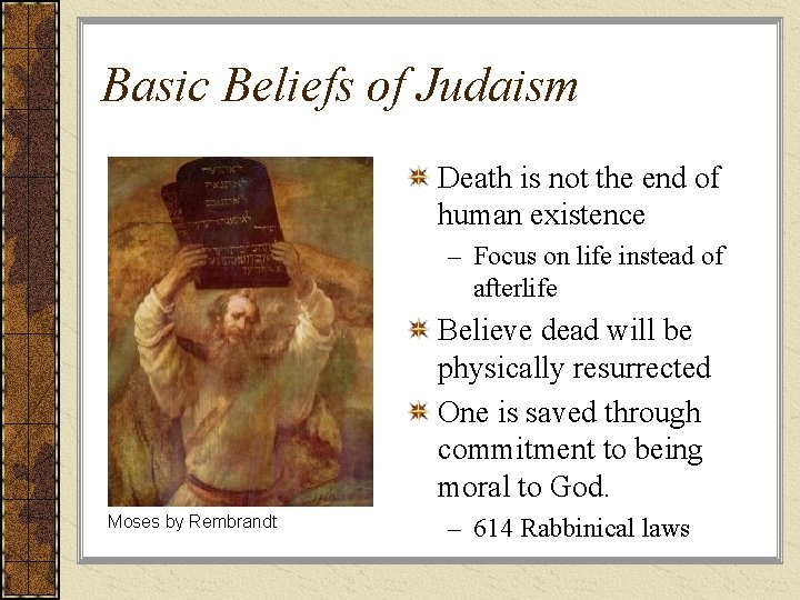 Basic Beliefs of Judaism Death is not the end of human existence – Focus