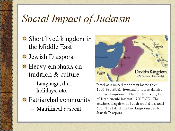 Social Impact of Judaism Short lived kingdom in the Middle East Jewish Diaspora Heavy