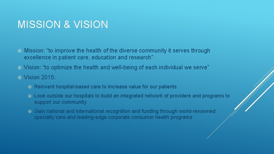 MISSION & VISION Mission: “to improve the health of the diverse community it serves