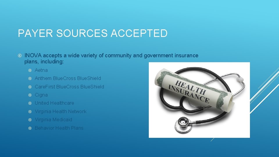 PAYER SOURCES ACCEPTED INOVA accepts a wide variety of community and government insurance plans,