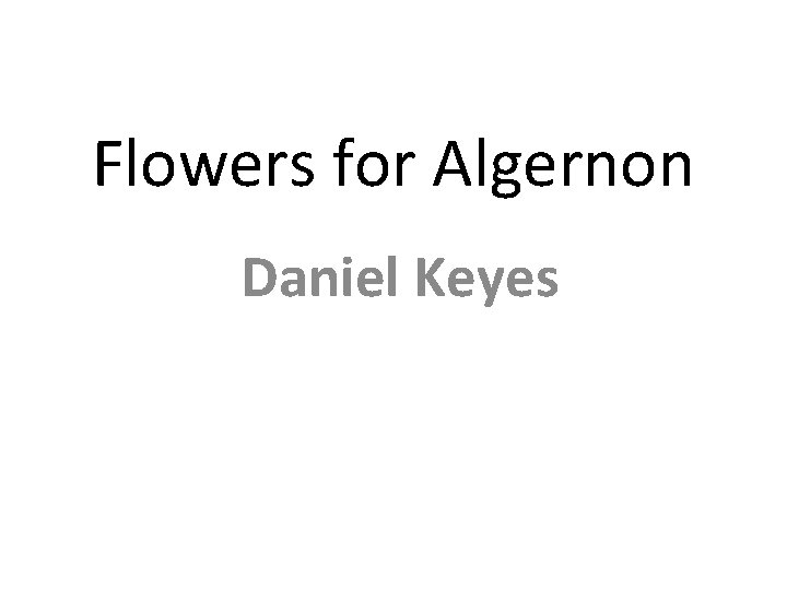 Flowers for Algernon Daniel Keyes 