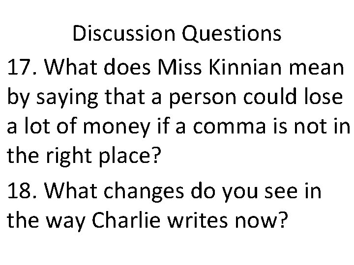 Discussion Questions 17. What does Miss Kinnian mean by saying that a person could